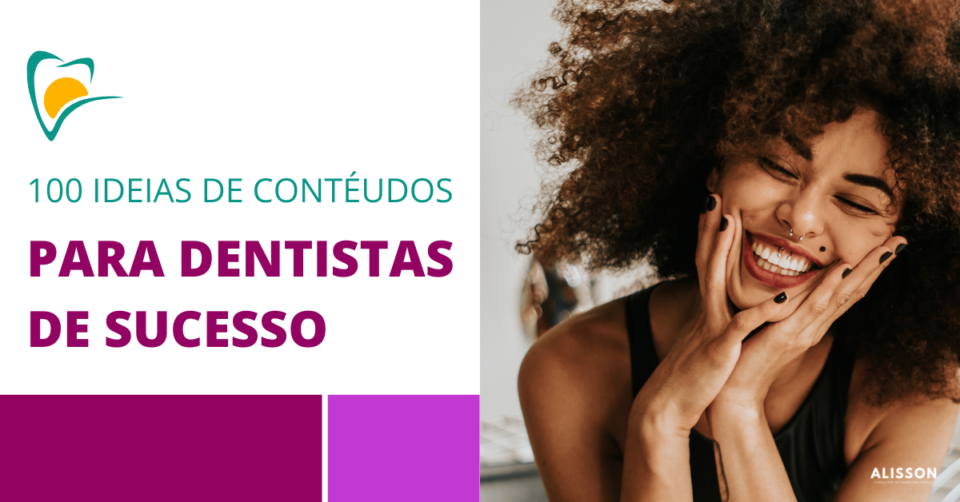 100-ideias-de-conteudos-para-dentistas-de-sucesso-marketing-odontologico-odontologia-odonto